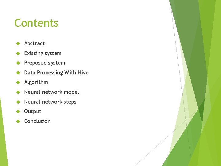 Contents Abstract Existing system Proposed system Data Processing With Hive Algorithm Neural network model