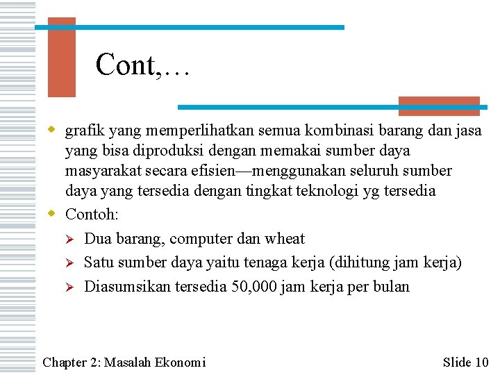 Cont, … w grafik yang memperlihatkan semua kombinasi barang dan jasa yang bisa diproduksi