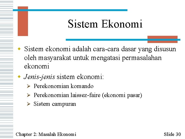 Sistem Ekonomi w Sistem ekonomi adalah cara-cara dasar yang disusun oleh masyarakat untuk mengatasi