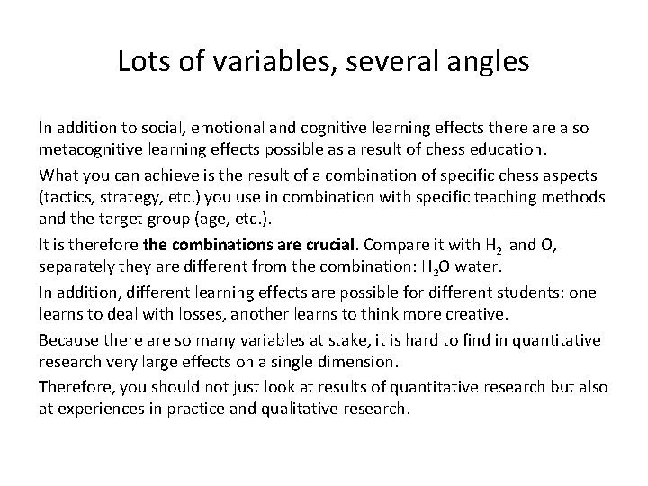 Lots of variables, several angles In addition to social, emotional and cognitive learning effects