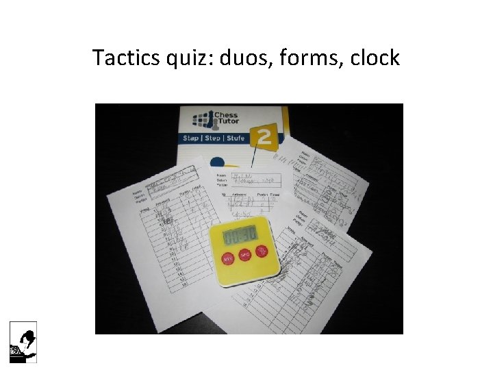 Tactics quiz: duos, forms, clock 