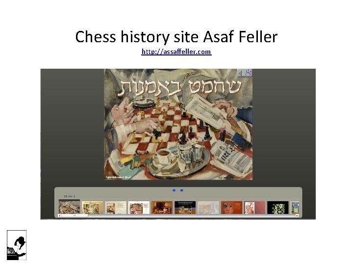 Chess history site Asaf Feller http: //assaffeller. com 