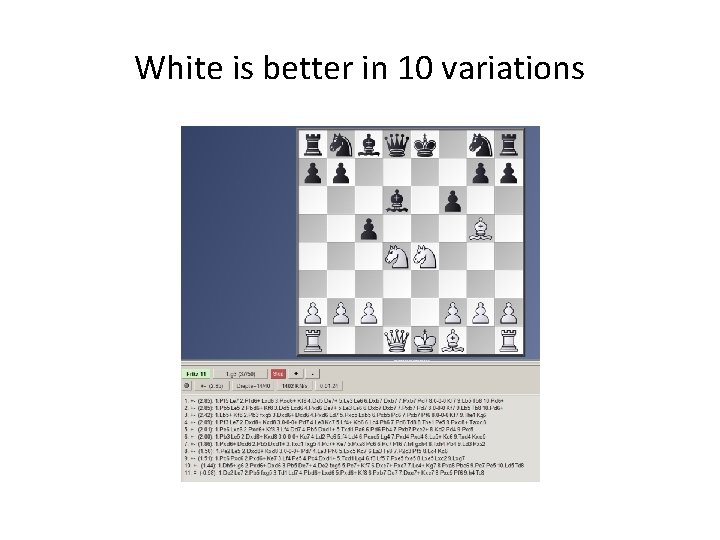 White is better in 10 variations 