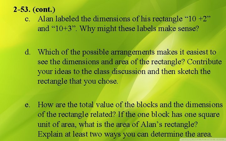 2 -53. (cont. ) c. Alan labeled the dimensions of his rectangle “ 10