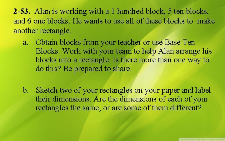 2 -53. Alan is working with a 1 hundred block, 5 ten blocks, and