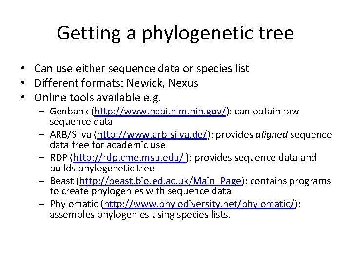 Getting a phylogenetic tree • Can use either sequence data or species list •