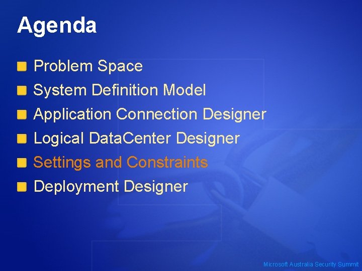 Agenda Problem Space System Definition Model Application Connection Designer Logical Data. Center Designer Settings