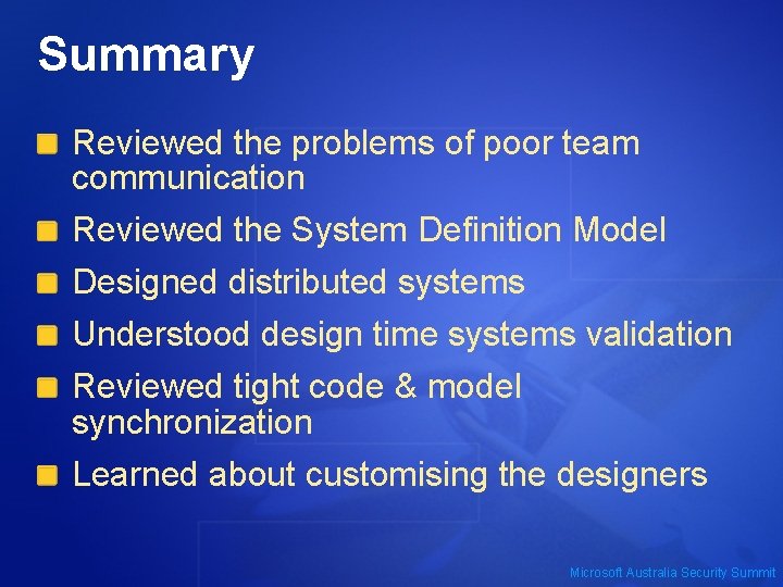 Summary Reviewed the problems of poor team communication Reviewed the System Definition Model Designed