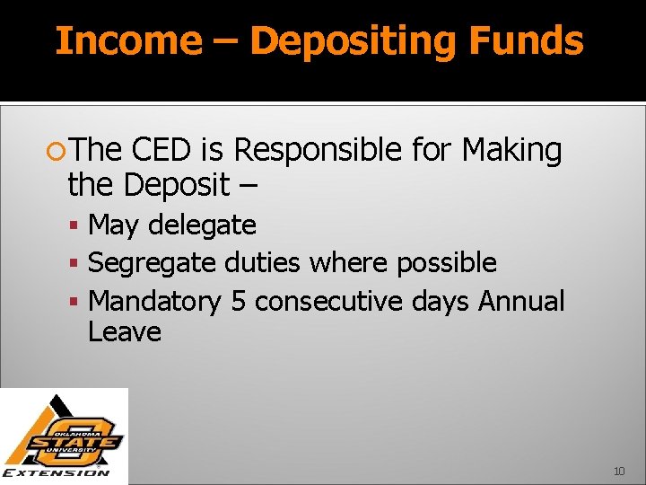 Income – Depositing Funds The CED is Responsible for Making the Deposit – May