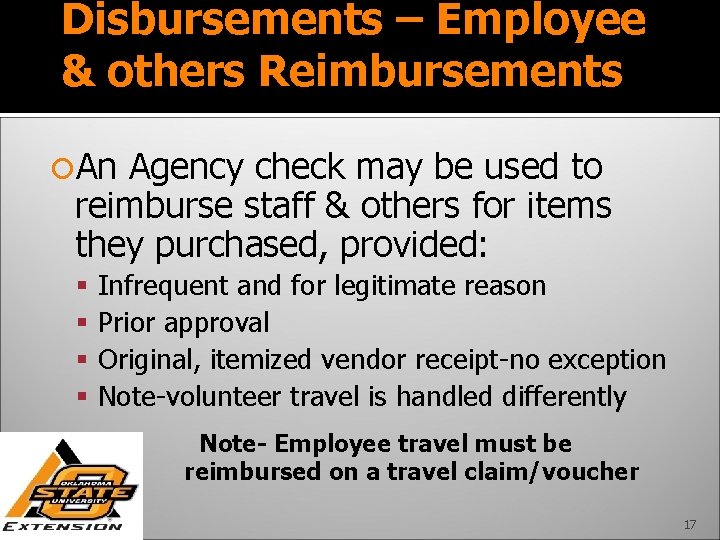Disbursements – Employee & others Reimbursements An Agency check may be used to reimburse