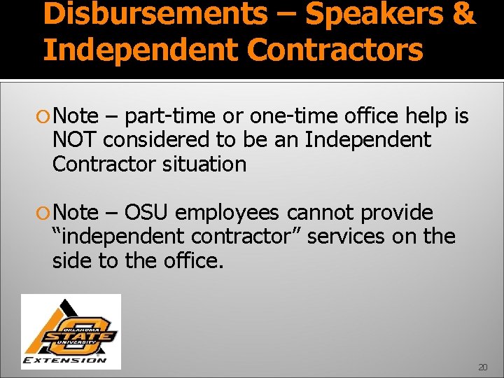 Disbursements – Speakers & Independent Contractors Note – part-time or one-time office help is