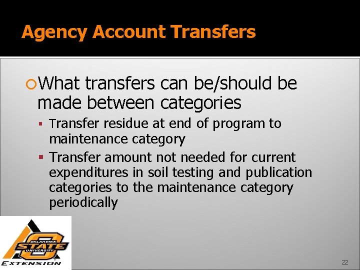 Agency Account Transfers What transfers can be/should be made between categories Transfer residue at