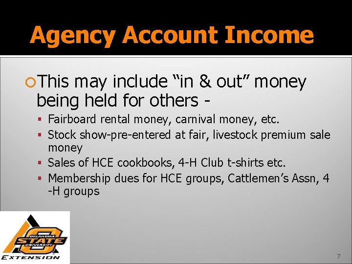 Agency Account Income This may include “in & out” money being held for others