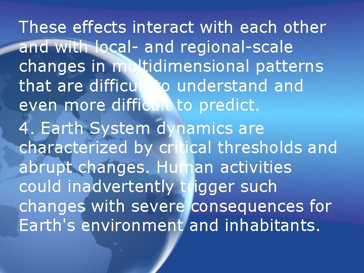 These effects interact with each other and with local- and regional-scale changes in multidimensional