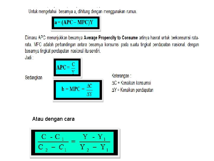 Atau dengan cara 