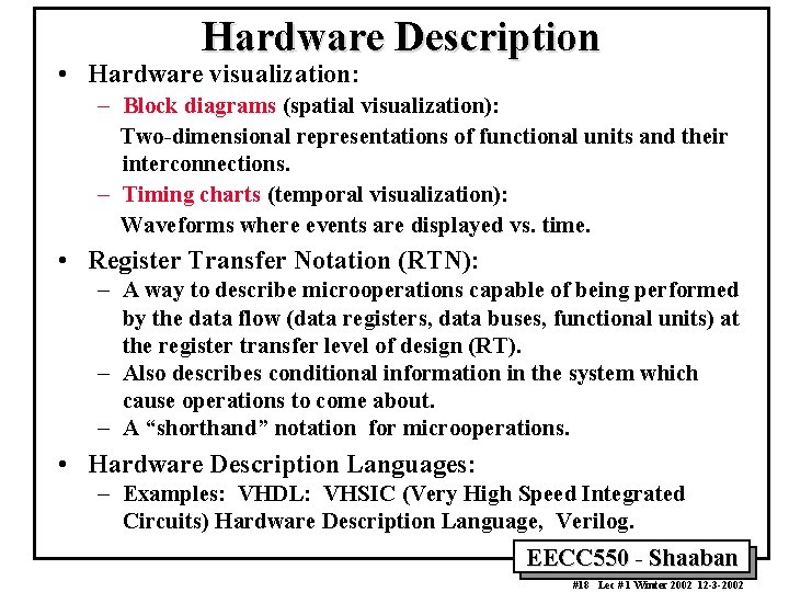 Hardware Description • Hardware visualization: – Block diagrams (spatial visualization): Two-dimensional representations of functional