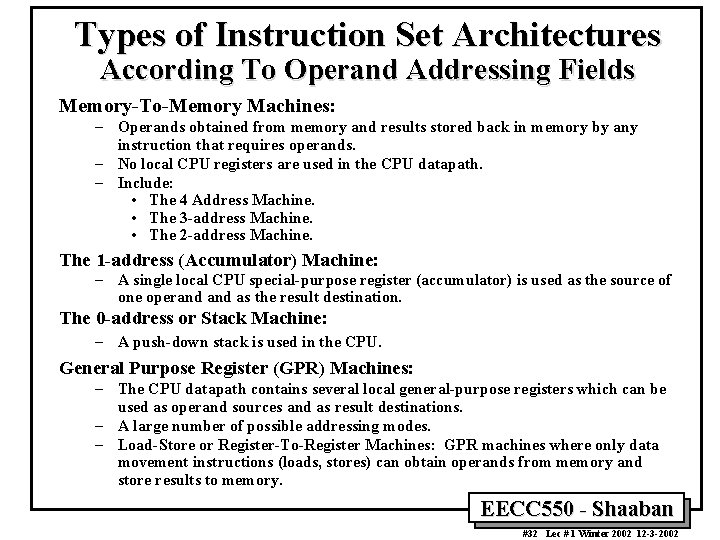 Types of Instruction Set Architectures According To Operand Addressing Fields Memory-To-Memory Machines: – Operands