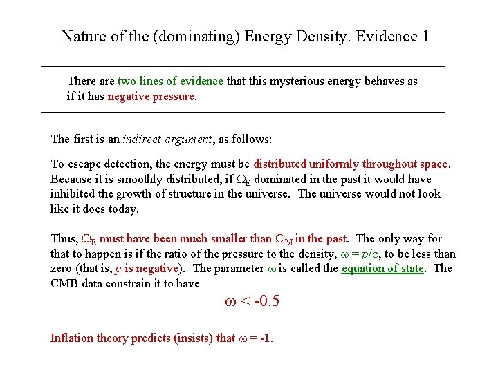 Nature of the (dominating) Energy Density. Evidence 1 There are two lines of evidence