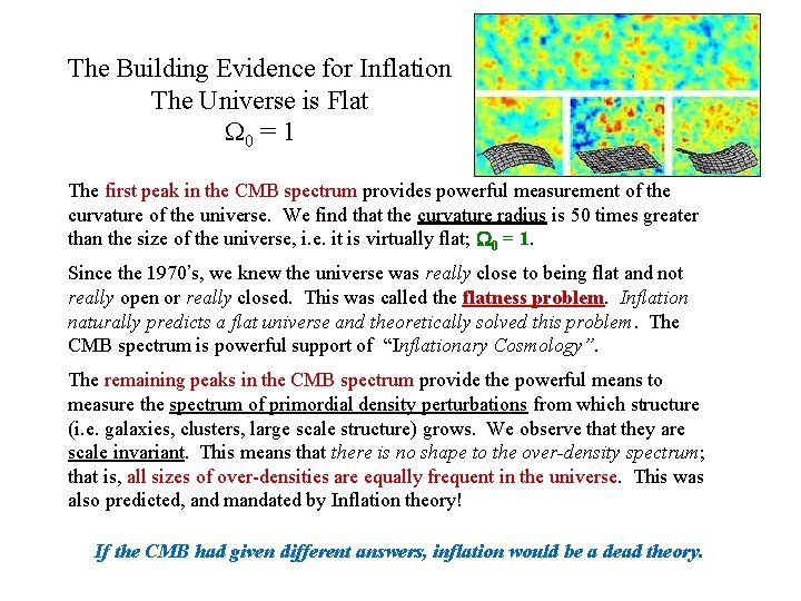 The Building Evidence for Inflation The Universe is Flat 0 = 1 The first