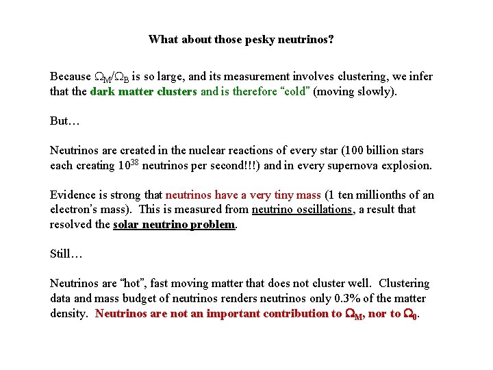 What about those pesky neutrinos? Because M/ B is so large, and its measurement What about those pesky neutrinos? Because M/ B is so large, and its measurement
