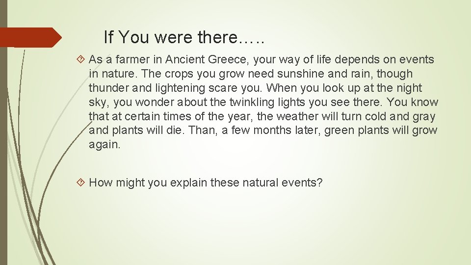 If You were there…. . As a farmer in Ancient Greece, your way of