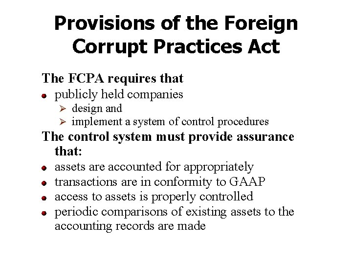 Provisions of the Foreign Corrupt Practices Act The FCPA requires that publicly held companies