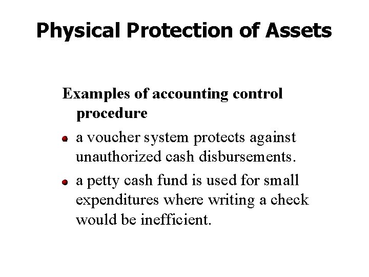 Physical Protection of Assets Examples of accounting control procedure a voucher system protects against