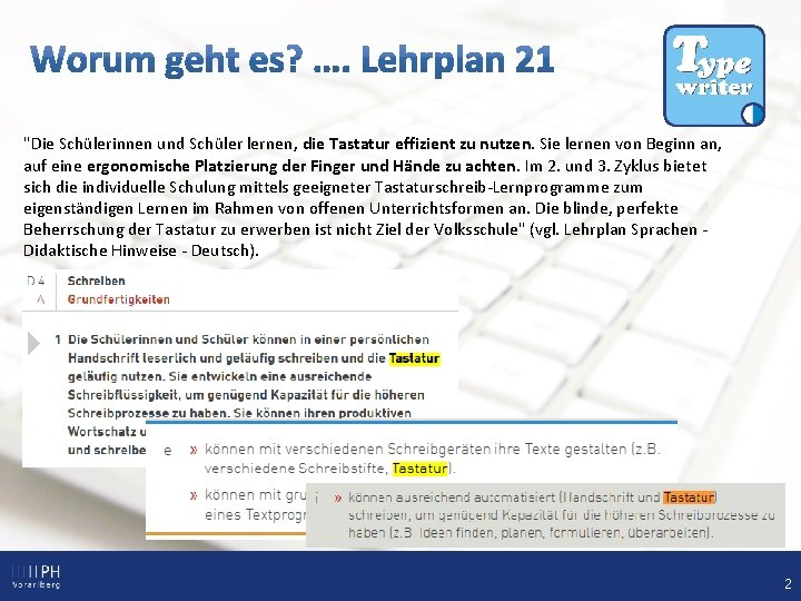 "Die Schülerinnen und Schüler lernen, die Tastatur effizient zu nutzen. Sie lernen von Beginn