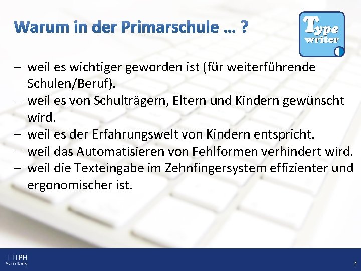 - weil es wichtiger geworden ist (für weiterführende Schulen/Beruf). - weil es von Schulträgern,