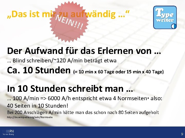 „Das ist mir. Nzu aufwändig …“ E IN!! ! Der Aufwand für das Erlernen