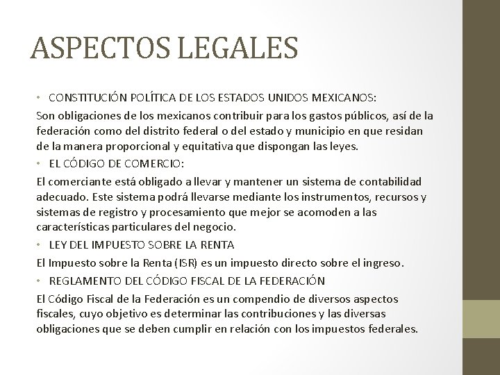 ASPECTOS LEGALES • CONSTITUCIÓN POLÍTICA DE LOS ESTADOS UNIDOS MEXICANOS: Son obligaciones de los