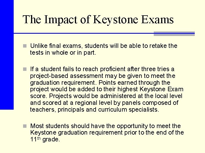 The Impact of Keystone Exams n Unlike final exams, students will be able to