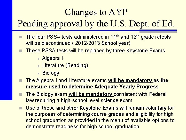 Changes to AYP Pending approval by the U. S. Dept. of Ed. n The
