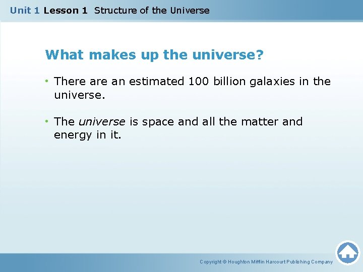 Unit 1 Lesson 1 Structure of the Universe What makes up the universe? •