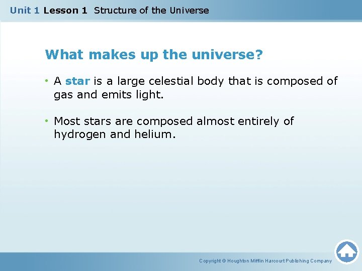 Unit 1 Lesson 1 Structure of the Universe What makes up the universe? •