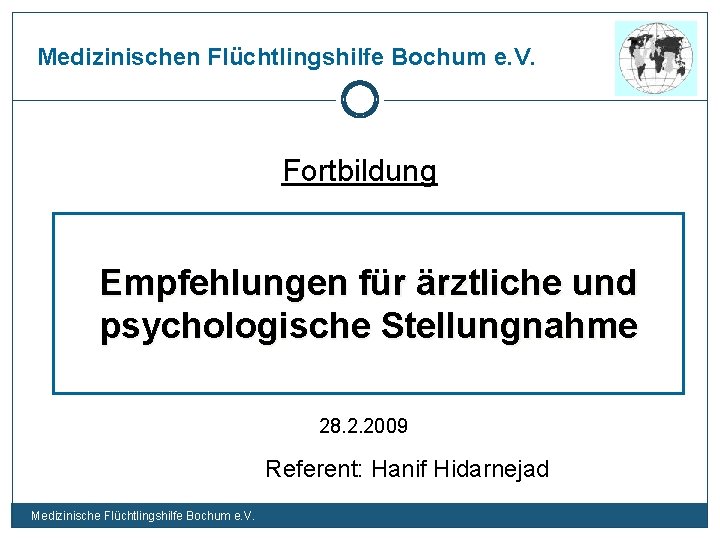 Medizinischen Flüchtlingshilfe Bochum e. V. Fortbildung Empfehlungen für ärztliche und psychologische Stellungnahme 28. 2.