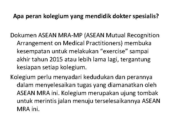 Apa peran kolegium yang mendidik dokter spesialis? Dokumen ASEAN MRA-MP (ASEAN Mutual Recognition Arrangement