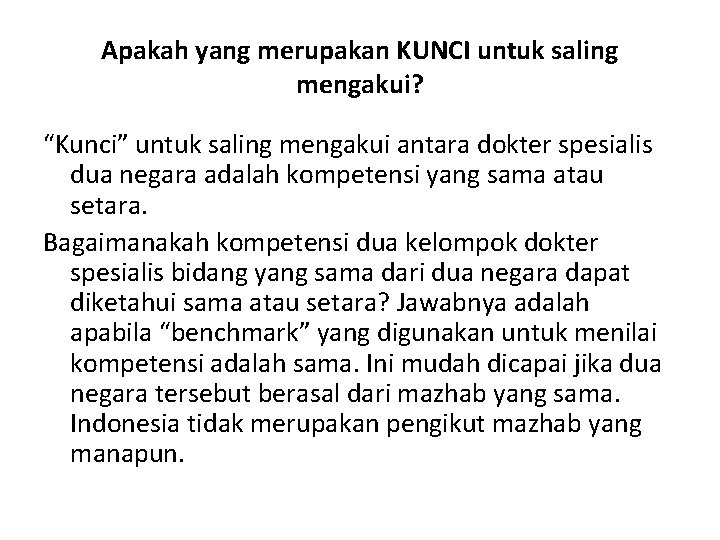 Apakah yang merupakan KUNCI untuk saling mengakui? “Kunci” untuk saling mengakui antara dokter spesialis