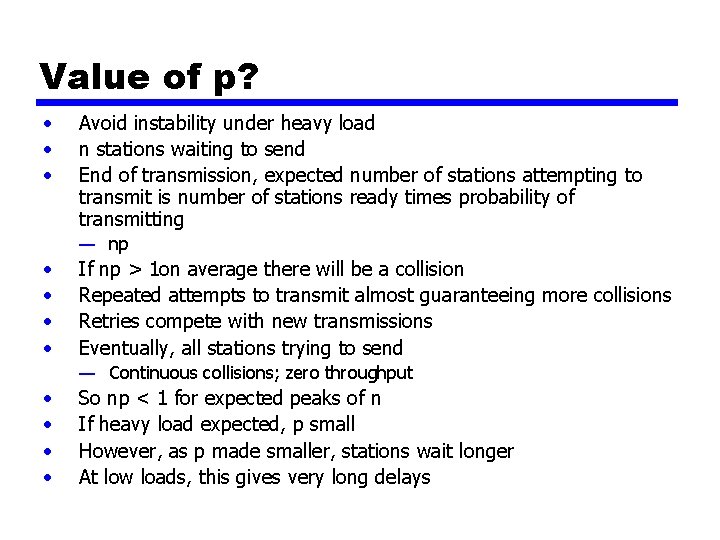 Value of p? • • • Avoid instability under heavy load n stations waiting