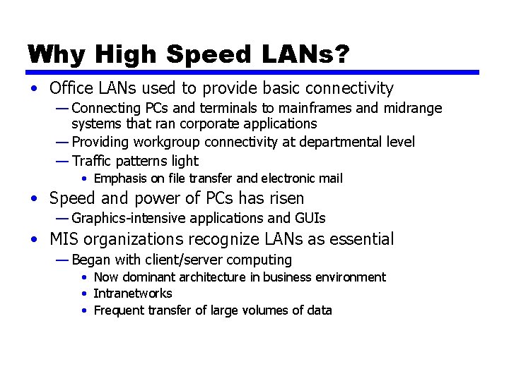 Why High Speed LANs? • Office LANs used to provide basic connectivity — Connecting