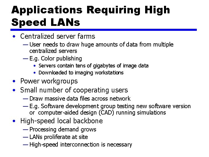 Applications Requiring High Speed LANs • Centralized server farms — User needs to draw