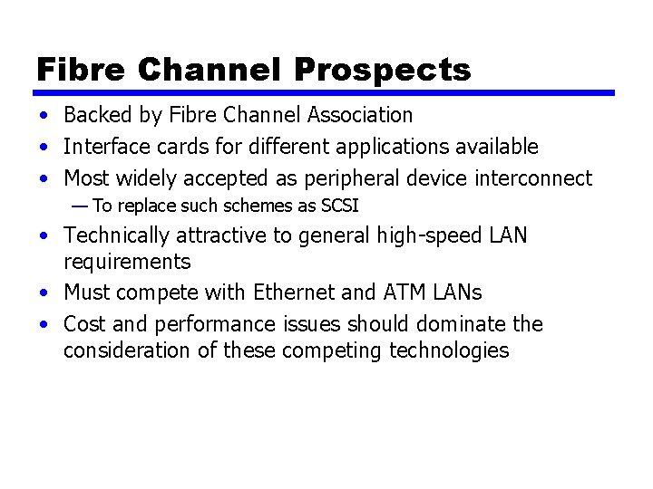 Fibre Channel Prospects • Backed by Fibre Channel Association • Interface cards for different