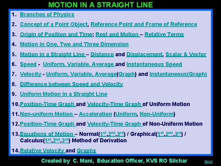 MOTION IN A STRAIGHT LINE 1. Branches of Physics 2. Concept of a Point