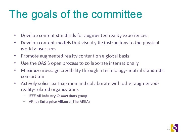The goals of the committee • Develop content standards for augmented reality experiences •