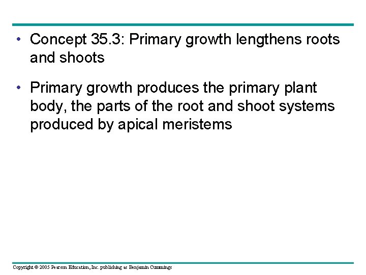  • Concept 35. 3: Primary growth lengthens roots and shoots • Primary growth