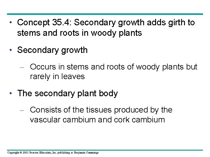  • Concept 35. 4: Secondary growth adds girth to stems and roots in