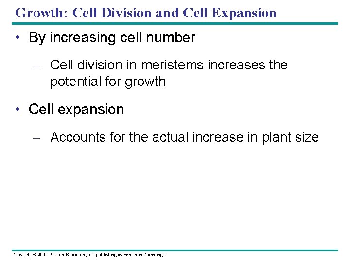 Growth: Cell Division and Cell Expansion • By increasing cell number – Cell division