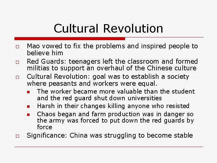 Cultural Revolution o o Mao vowed to fix the problems and inspired people to