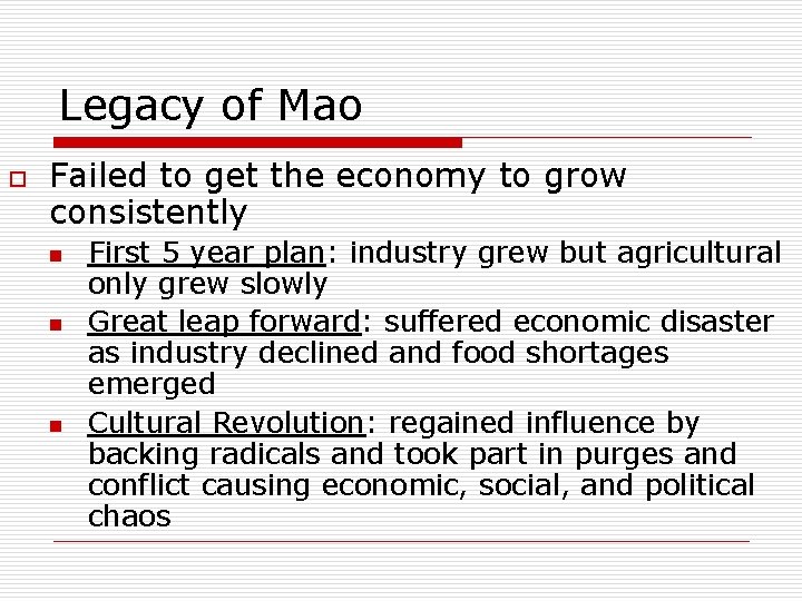 Legacy of Mao o Failed to get the economy to grow consistently n n