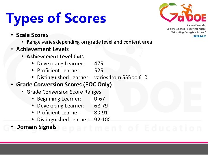 Types of Scores • Scale Scores • Range varies depending on grade level and